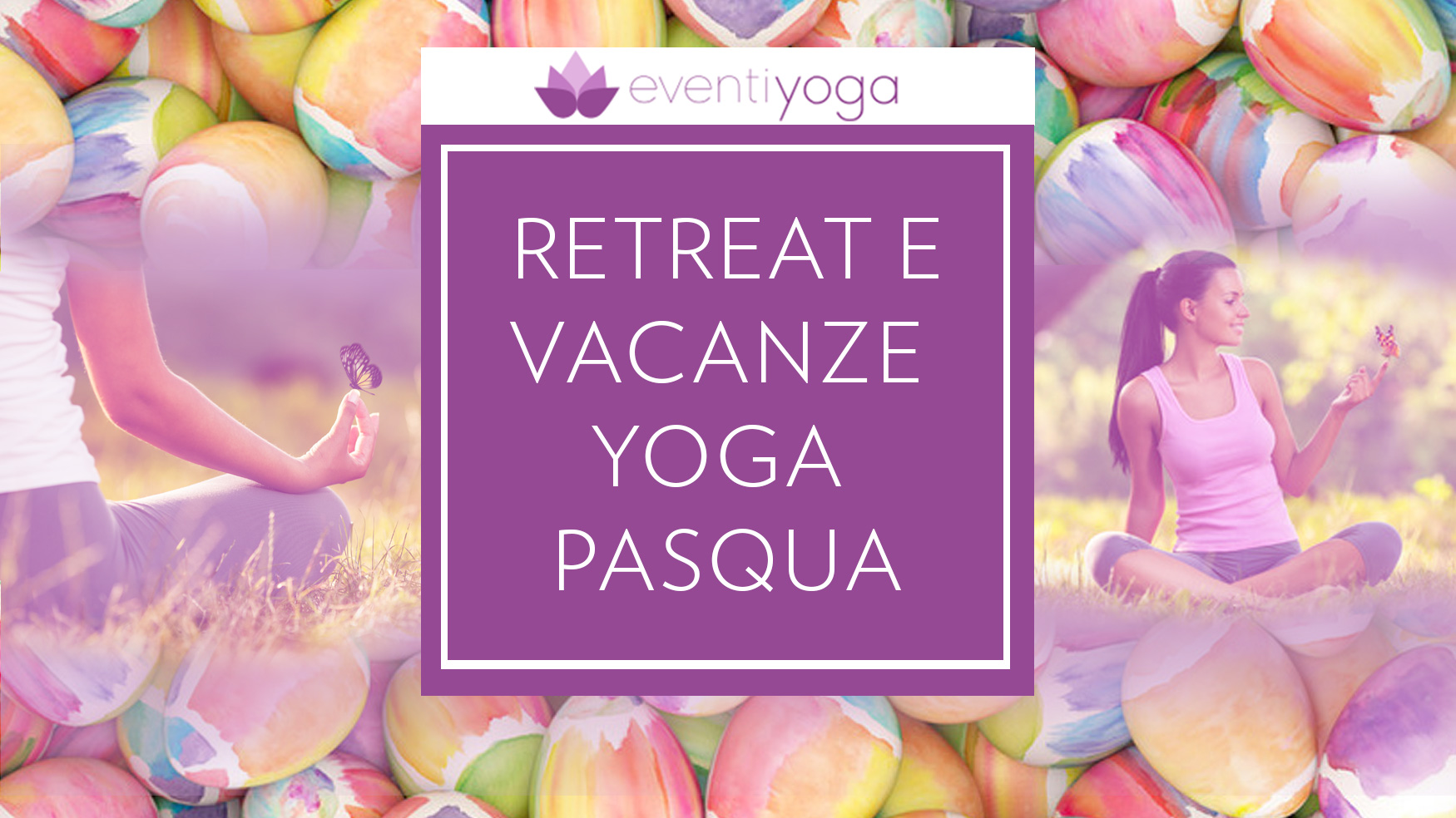 Retreat e Vacanze Yoga Pasqua