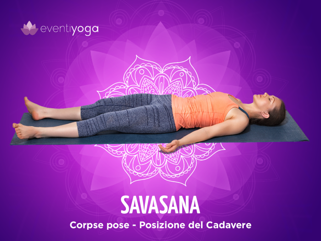 Savasana, una delle posizioni yoga più praticate